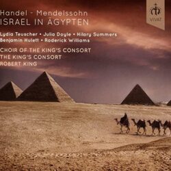 Handel: Israel in Ägypten (Israel in Egypt) arranged by Mendelssohn in 1833 - The King's Consort et)