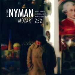 Michael Nyman Mozart 252